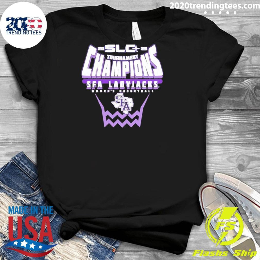 Stephen F Austin Ladyjacks 2025 Southland Women’s Basketball Conference Tournament Champions Shirt