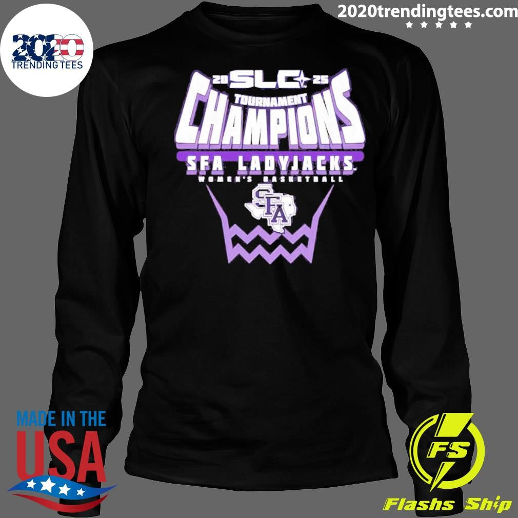 Stephen F Austin Ladyjacks 2025 Southland Women’s Basketball Conference Tournament Champions Shirt