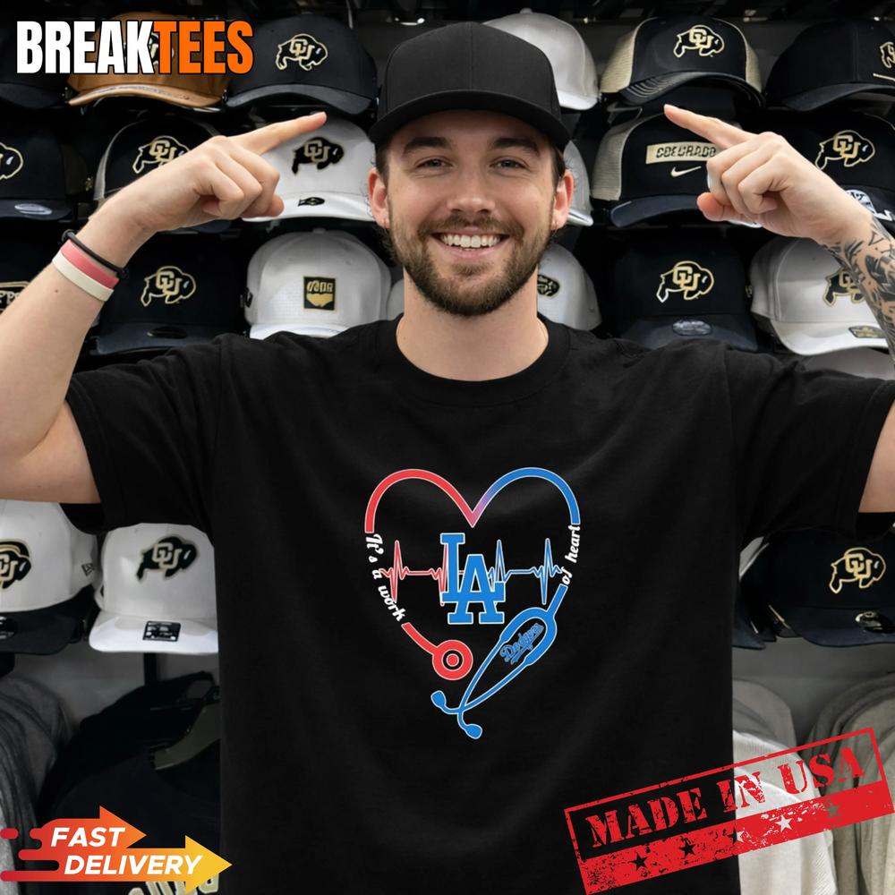 Stethoscope Heart Heartbeat It’s A Work Of Heart Los Angeles Dodgers Baseball Logo T-Shirt