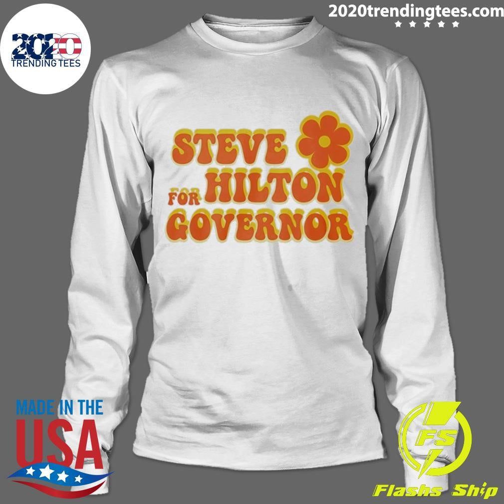 Steve Hilton For Governor Shirt