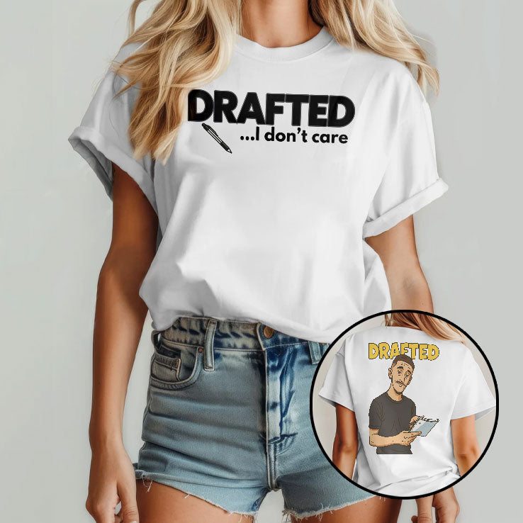 StillCory Tiktok Meme Drafted I Don’t Care T Shirt