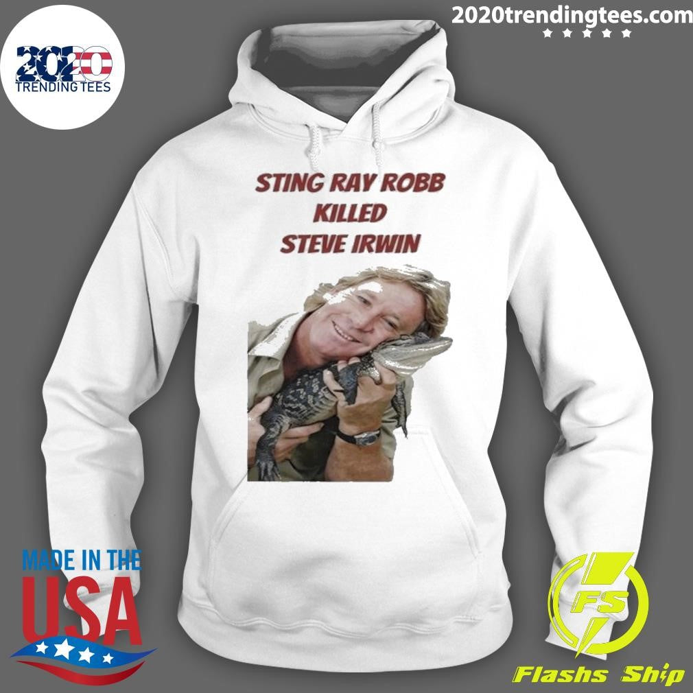 Sting Ray Robb Killed Steve Irwin Shirt
