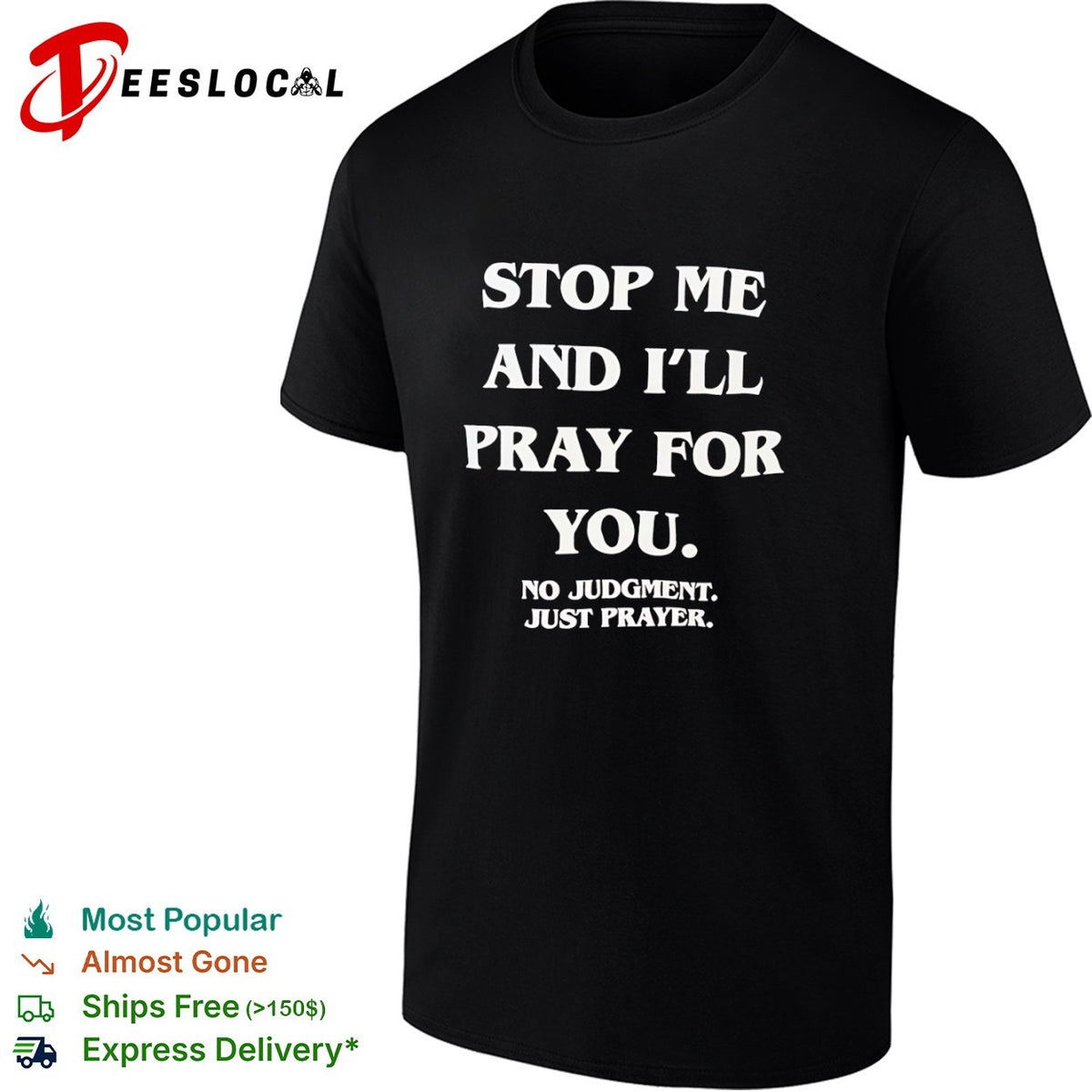 Stop me and I will pray for you no judgment just prayer shirt