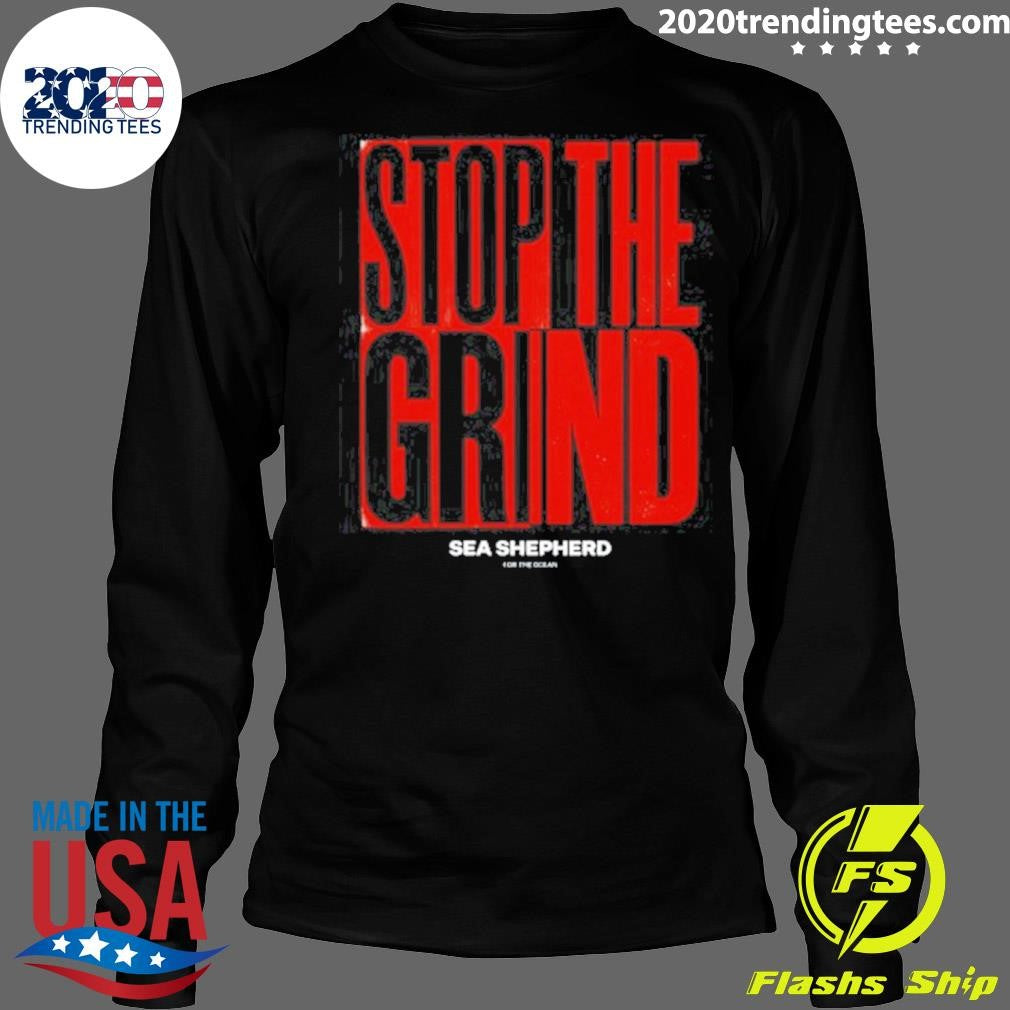 Stop the Grind Sea Shepherd For The Ocean Tee Shirt