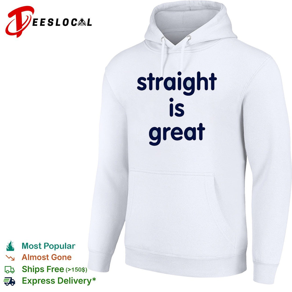 Straight is great shirt
