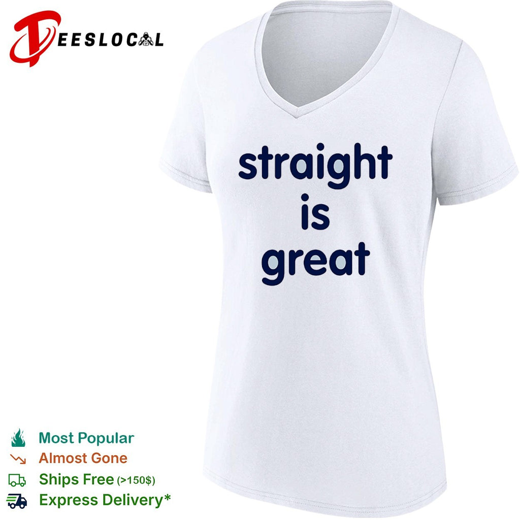 Straight is great shirt