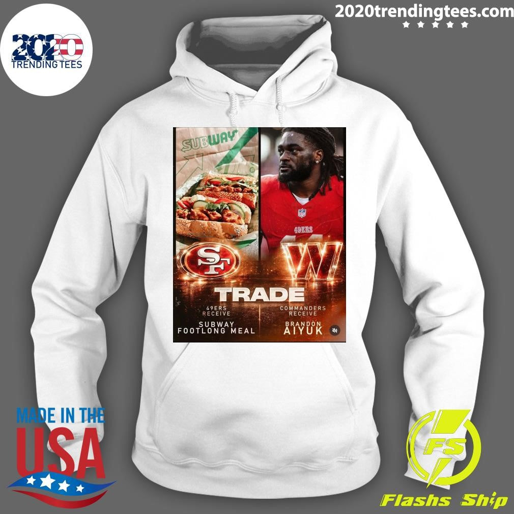 Subway 49ers Receiver Subway Footlong Meal Commanders Receiver Brandon Aiyuk Shirt