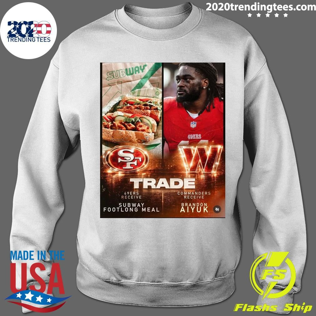 Subway 49ers Receiver Subway Footlong Meal Commanders Receiver Brandon Aiyuk Shirt