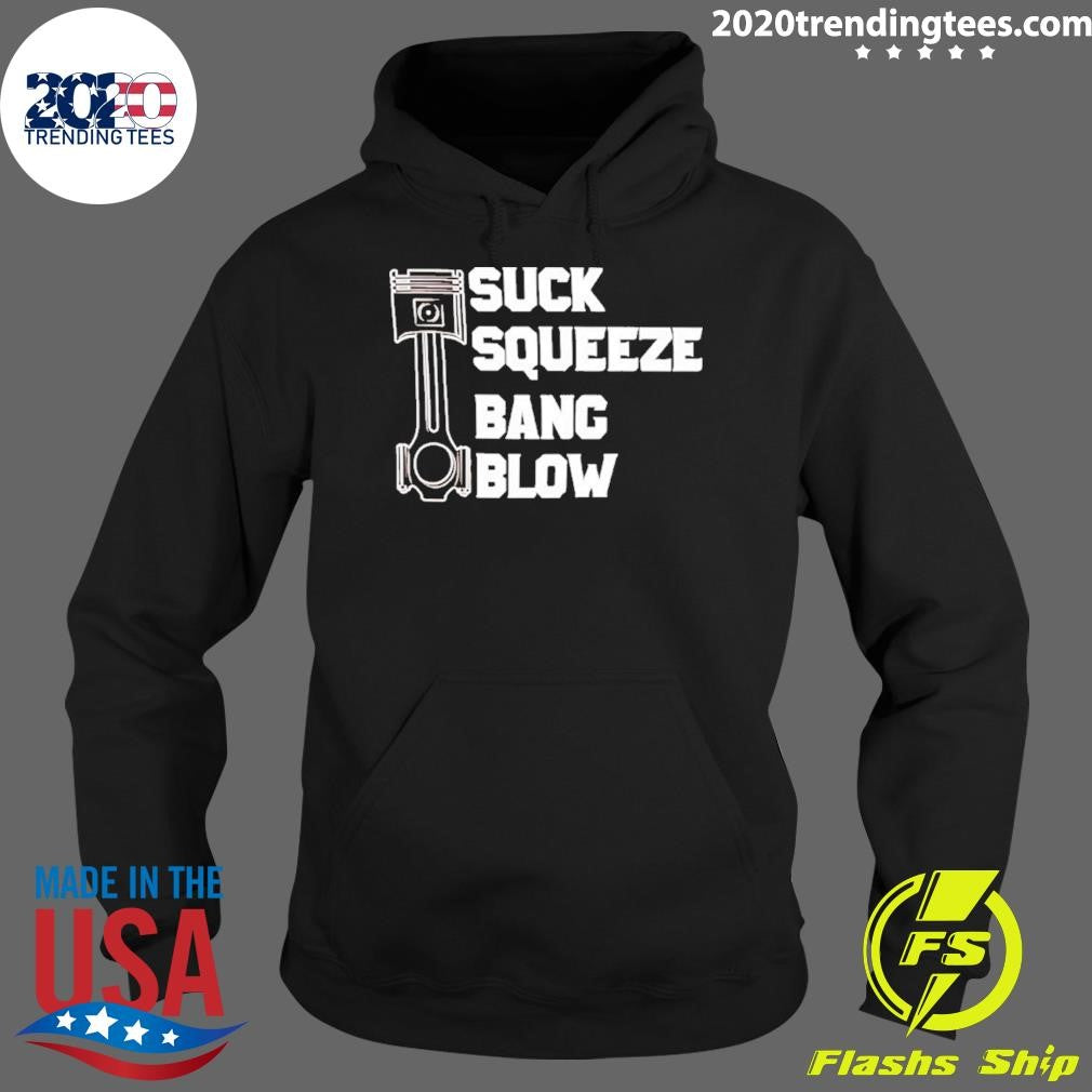 Suck Squeeze Bang Blow Shirt