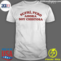Sufri Pero Ahora Soy Chistosa Shirt