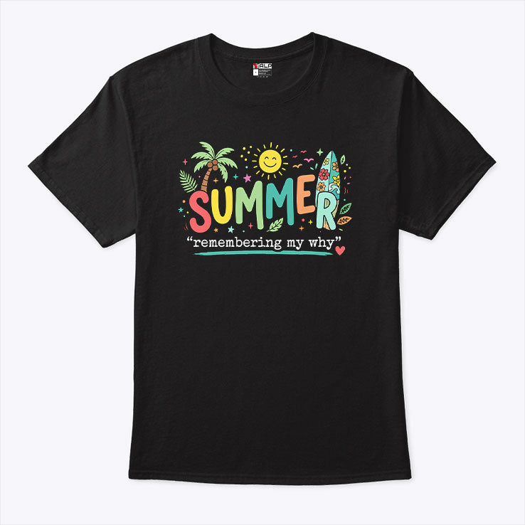 Summer Remembering My Why Shirt