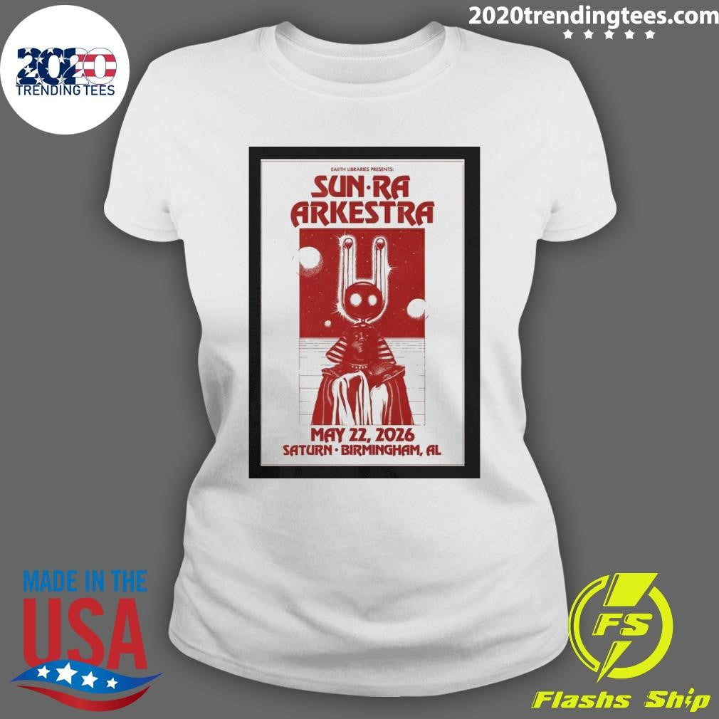 Sun Ra Arkestra In Birmingham AL On May 22 2026 Shirt