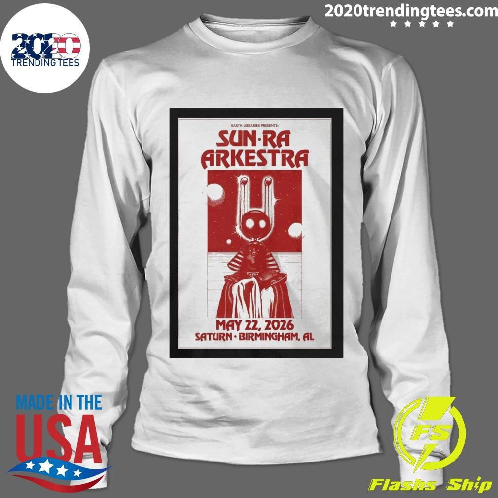 Sun Ra Arkestra In Birmingham AL On May 22 2026 Shirt