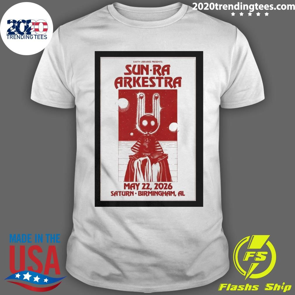 Sun Ra Arkestra In Birmingham AL On May 22 2026 Shirt