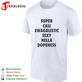 Supercaliswagalisic sexy hella dopeness shirt