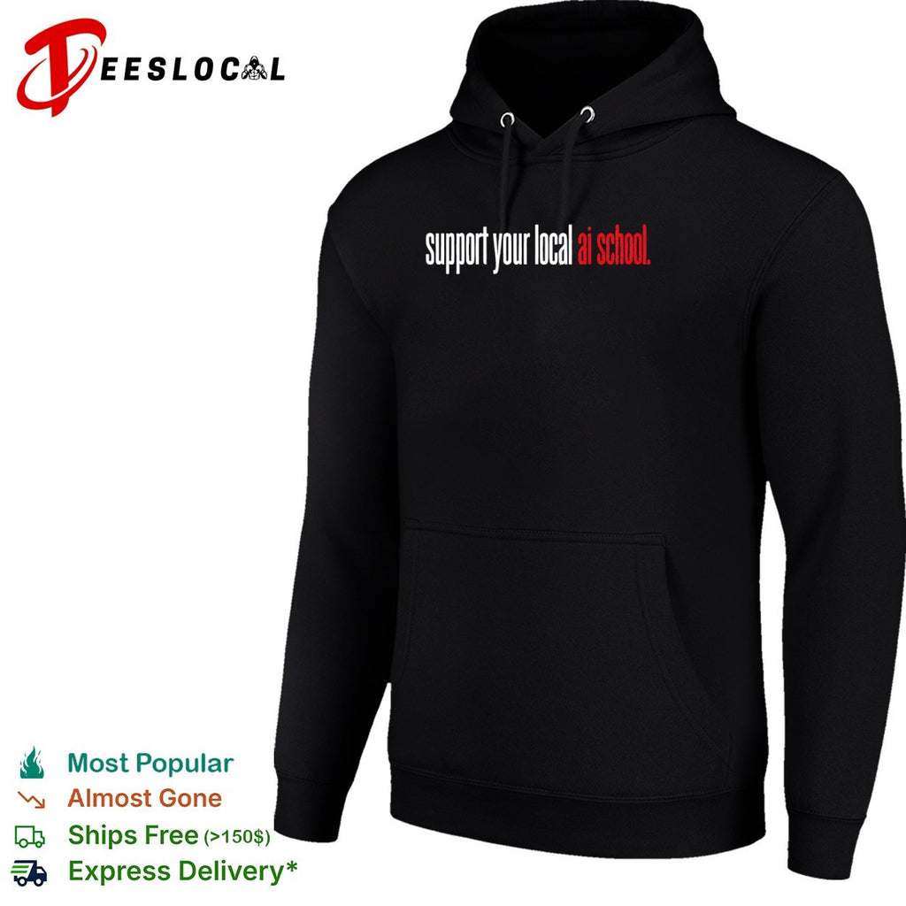 Support your local ai school shirt