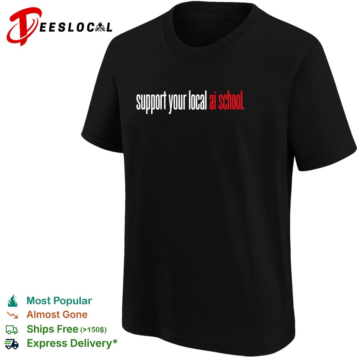 Support your local ai school shirt