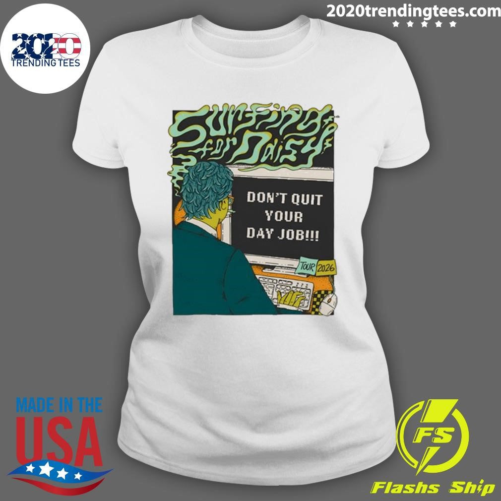 Surfing For Daisy Don’t Quit Your Day Job 2026 Tour Shirt