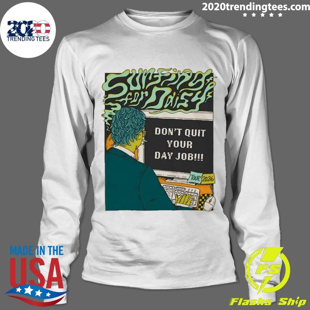 Surfing For Daisy Don’t Quit Your Day Job 2026 Tour Shirt
