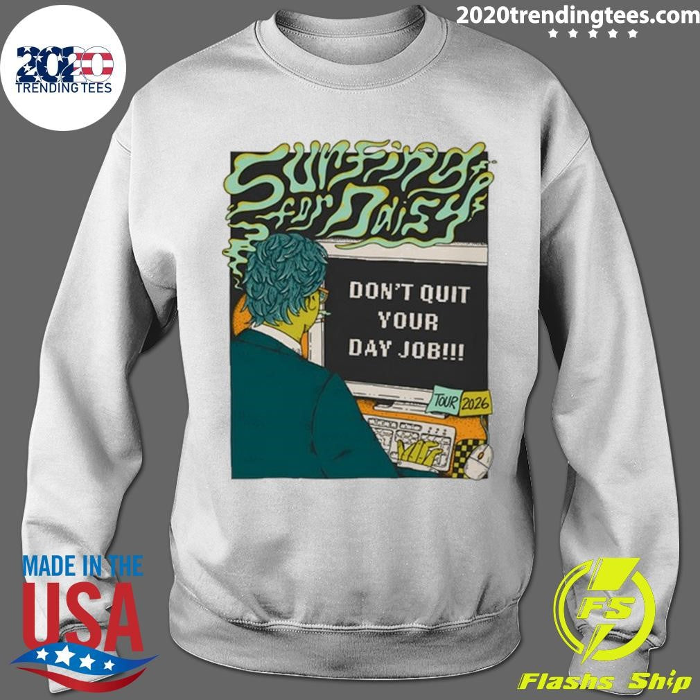 Surfing For Daisy Don’t Quit Your Day Job 2026 Tour Shirt