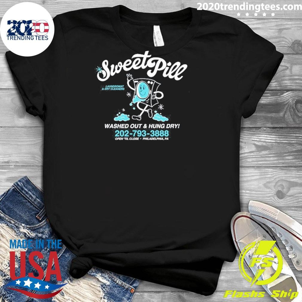Sweet Pill Wishy Washy Washed Out & Hung Dry 202-793-3888 Open Til Close Philadelphia, PA Shirt