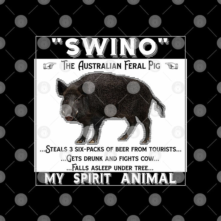 Swino The Australian Feral Pig My Spirit Animal Shirt