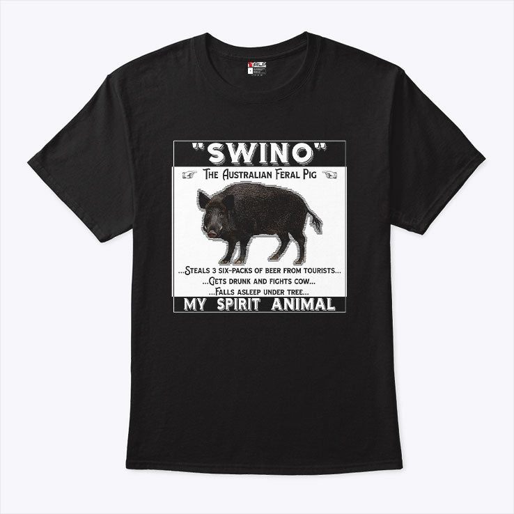 Swino The Australian Feral Pig My Spirit Animal Shirt