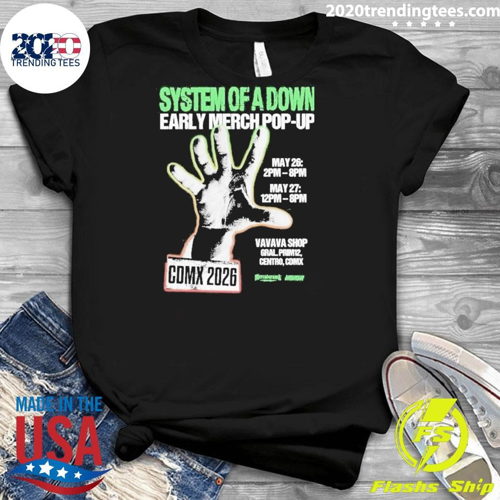 System Of A Down Early Merch Pop-Up May 26 2pm- 8pm May 12pm-8pm Shirt
