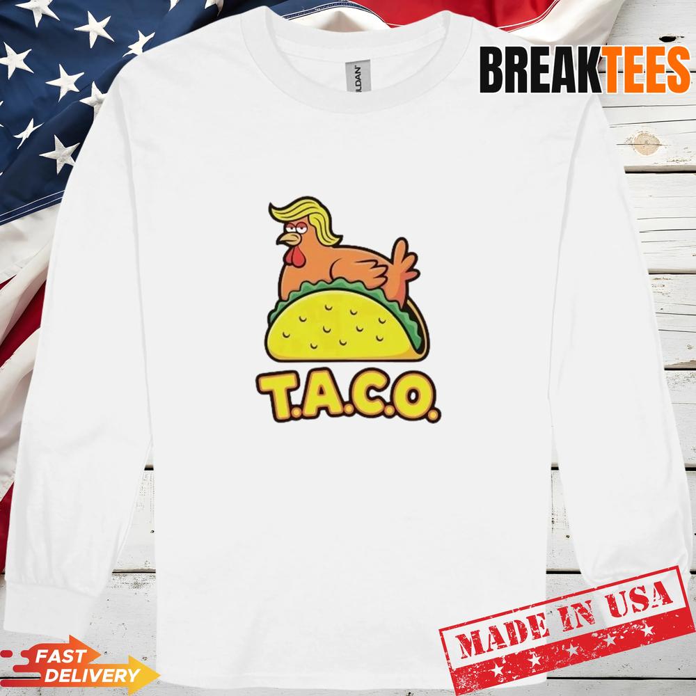 TACO Trump Always Chickens Out T-Shirt