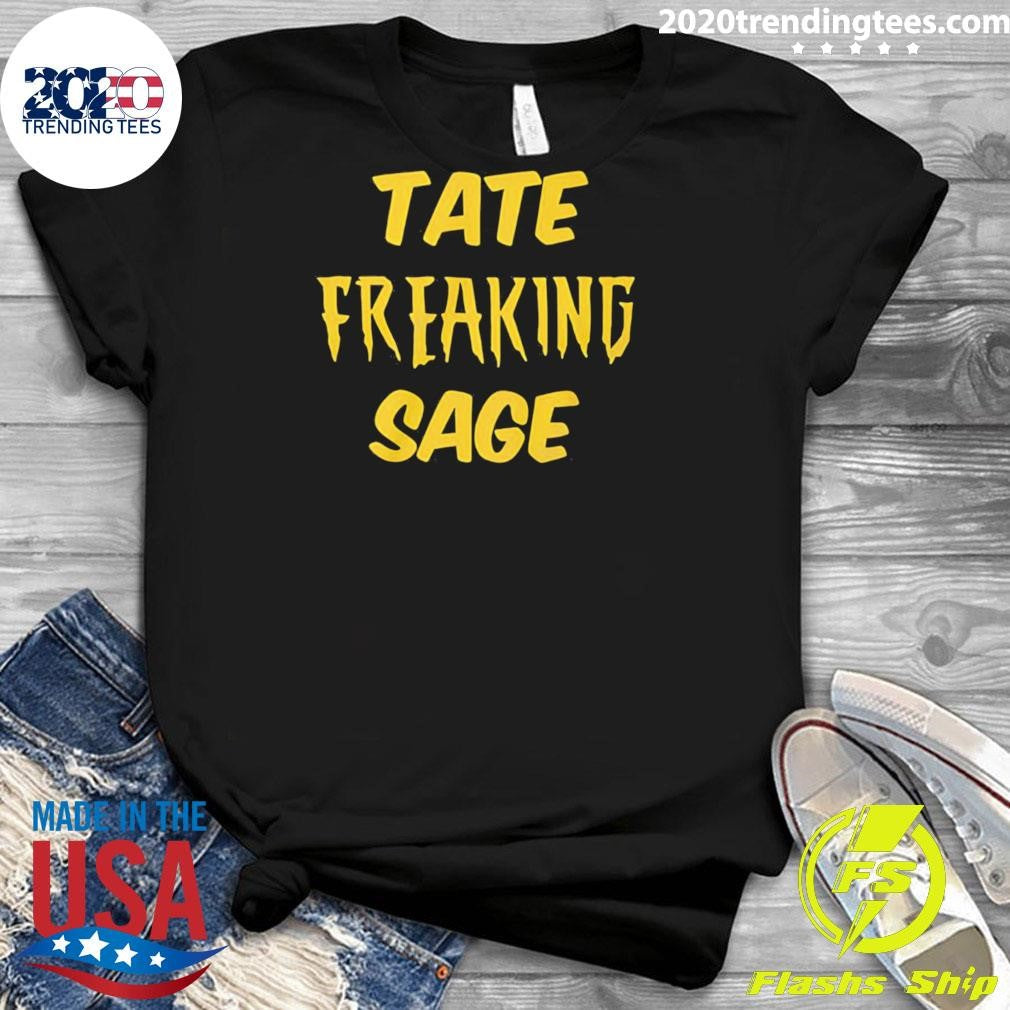 Take Freaking Sage Shirt