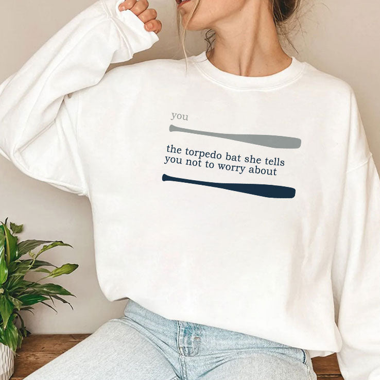 Talkin’ Yanks You The Torpedo Bat She Tells You Not To Worry About T Shirt
