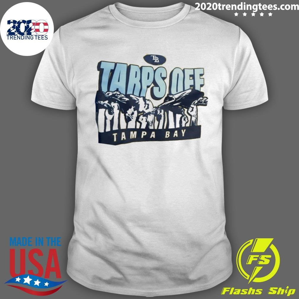 Tampa Bay Rays Tarps Off Tarpless Fans Shirt