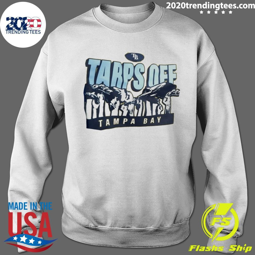 Tampa Bay Rays Tarps Off Tarpless Fans Shirt