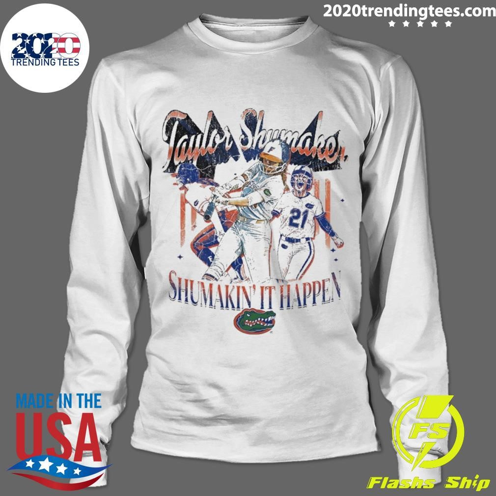 Taylor Shumaker Shumakin’ It Happen Florida Gators Shirt