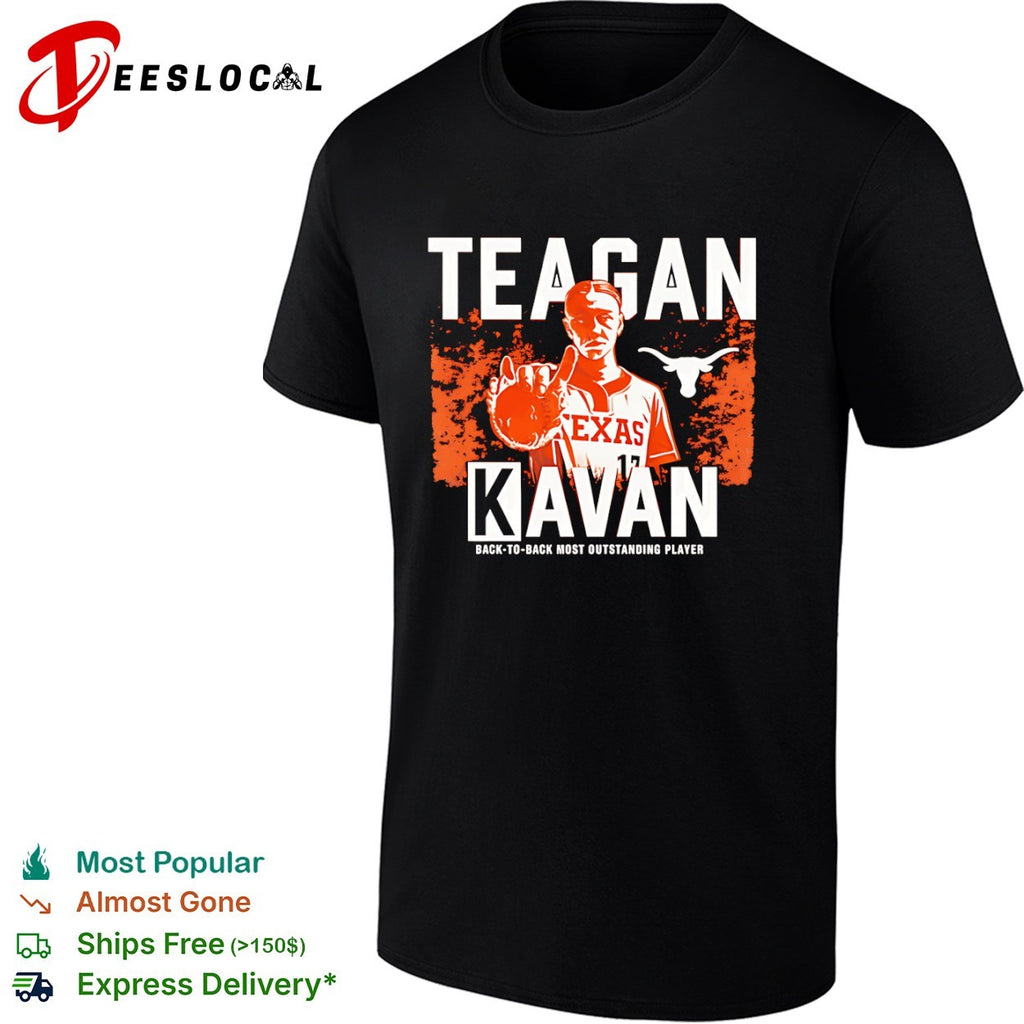 Teagan Kavan Texas Longhorns NCAA Back to Back Most Outstanding Player shirt