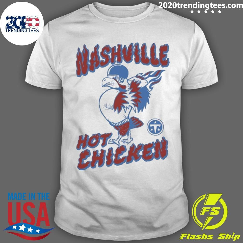 Tennessee Titans Nashville Hot Chicken Shirt