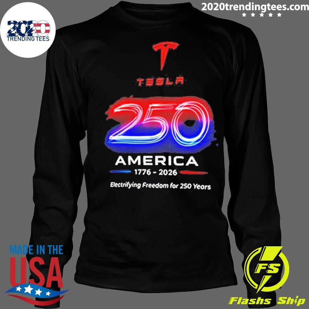Tesla America 250 1776 2026 Electrifying Freedom For 250 Years Shirt