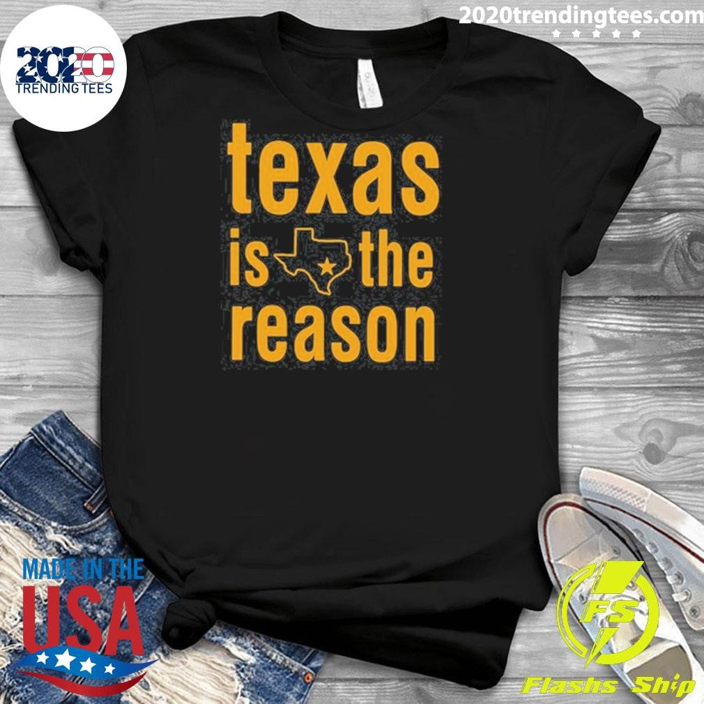 Texas Is The Reason Texas Star Stacked 2026 Tee Shirt