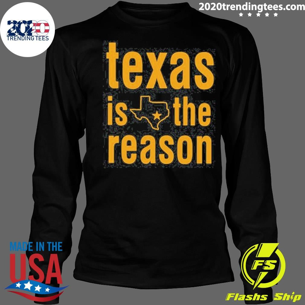 Texas Is The Reason Texas Star Stacked 2026 Tee Shirt