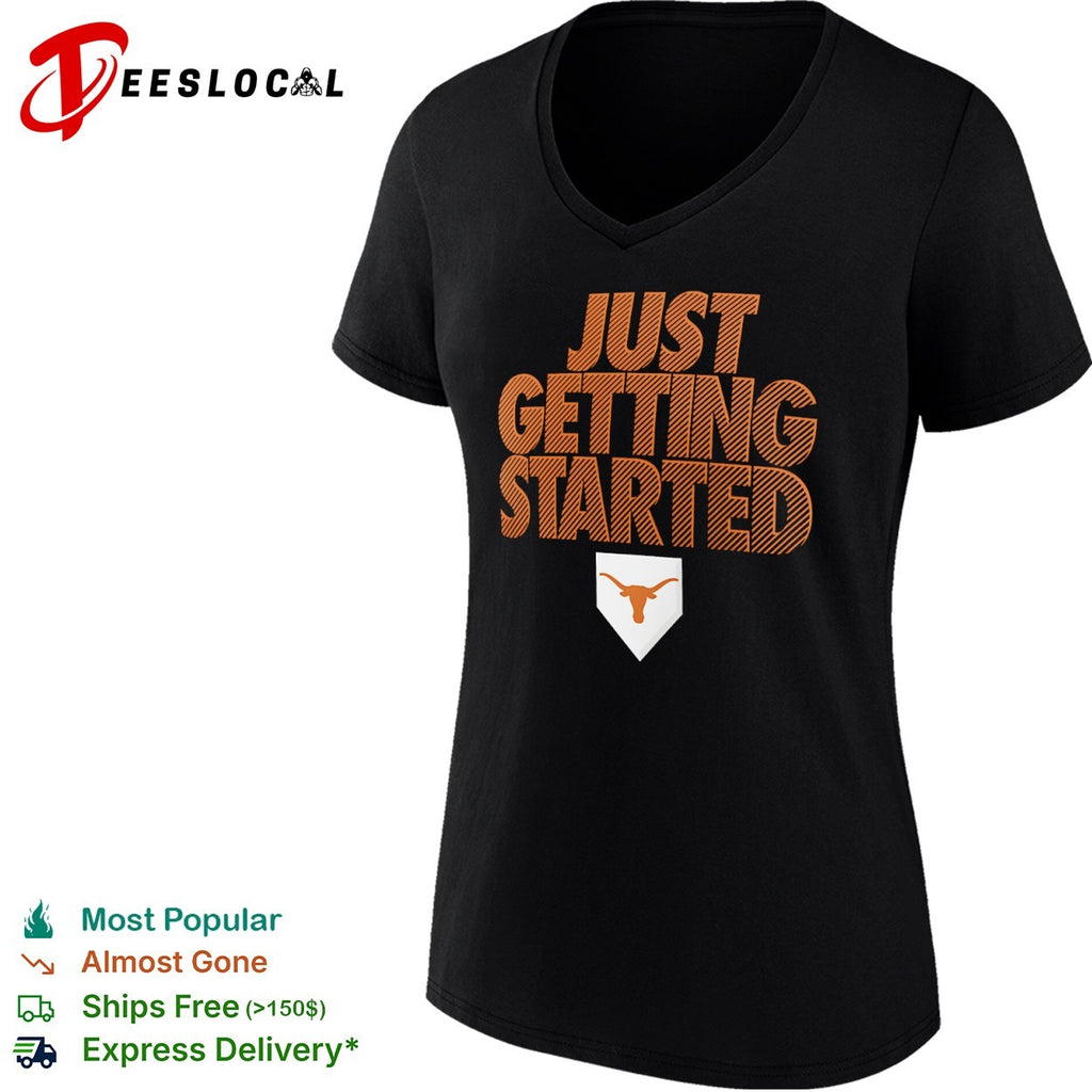 Texas Longhorns Just Getting Started NCAA baseball shirt