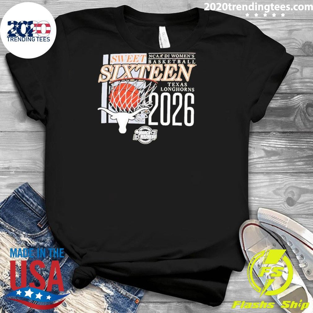 Texas Longhorns NCAA D1 Women’s Basketball Sweet Sixteen 2026 March Madness Shirt
