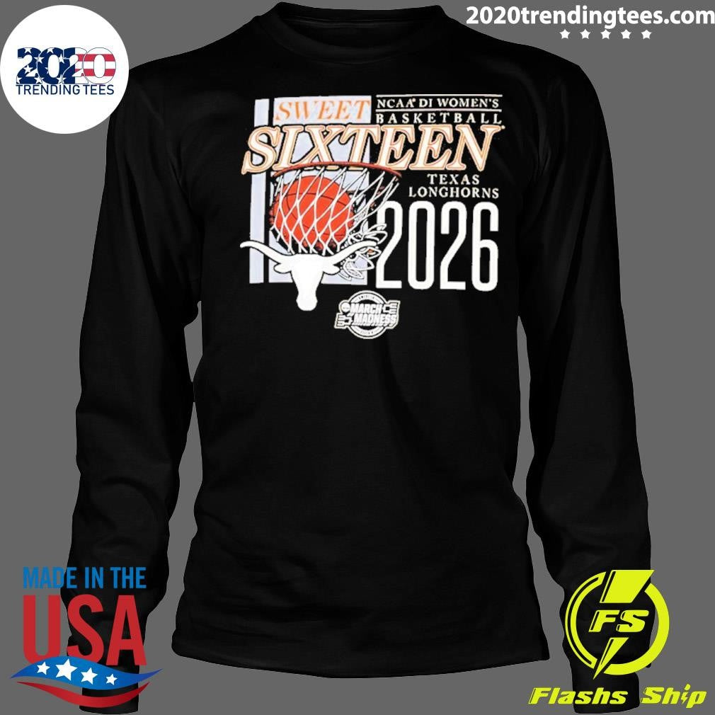 Texas Longhorns NCAA D1 Women’s Basketball Sweet Sixteen 2026 March Madness Shirt
