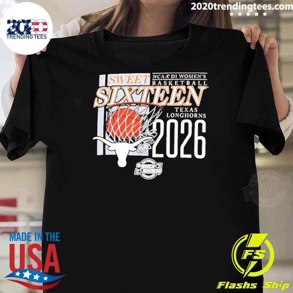 Texas Longhorns NCAA D1 Women’s Basketball Sweet Sixteen 2026 March Madness Shirt