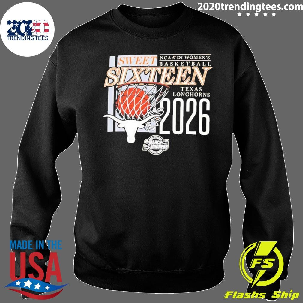 Texas Longhorns NCAA D1 Women’s Basketball Sweet Sixteen 2026 March Madness Shirt