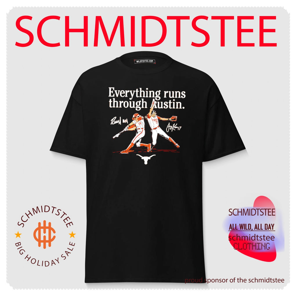 Texas Softball Teagan Kavan & Reese Atwood Everything Runs Through Austin signature shirt