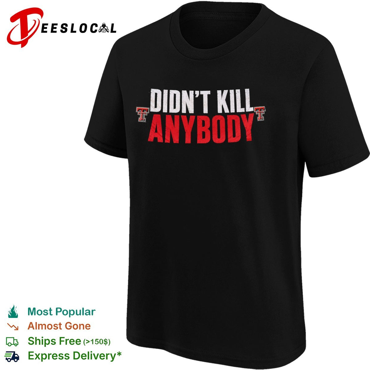 Texas Tech Red Raiders Didn’t Kill Anybody shirt