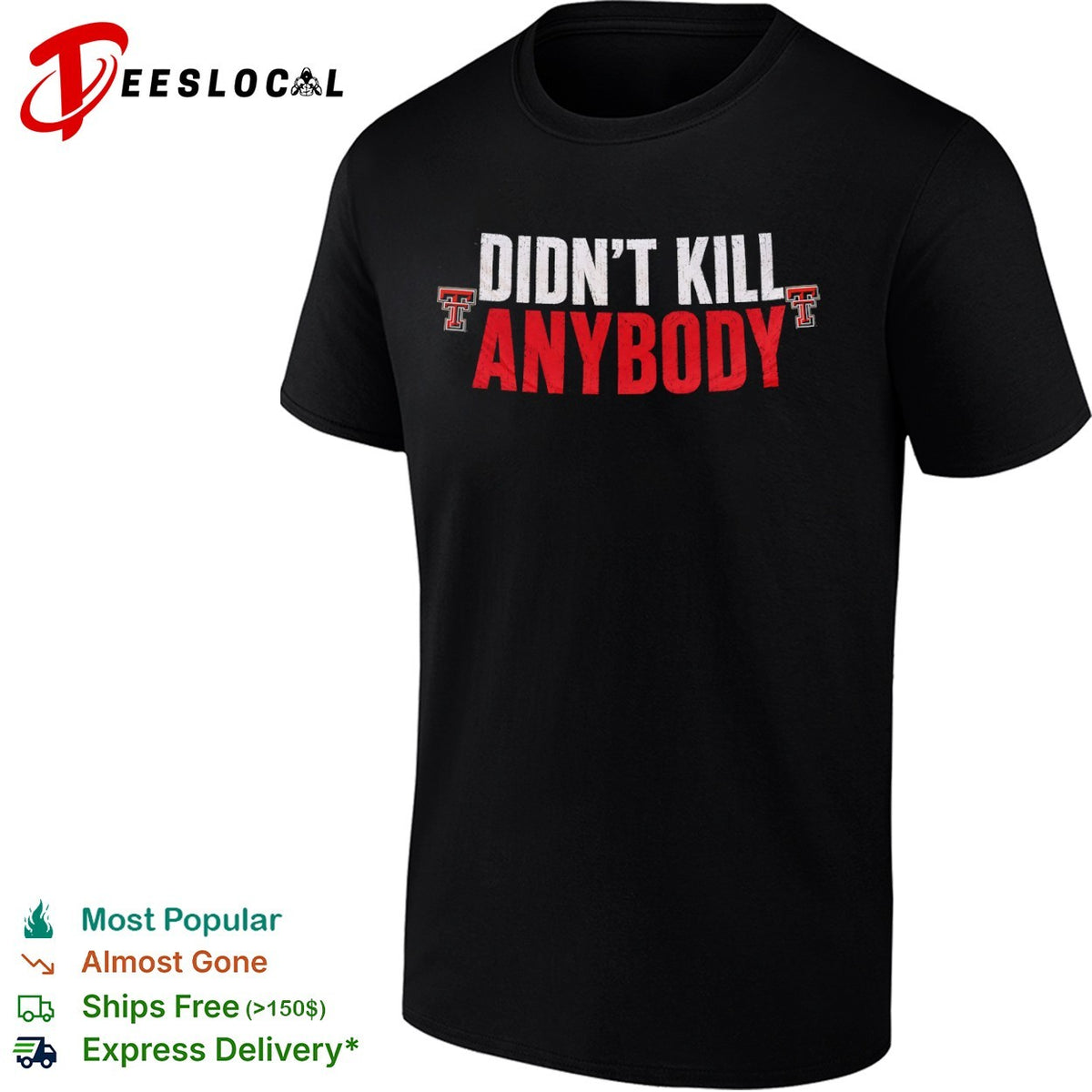 Texas Tech Red Raiders Didn’t Kill Anybody shirt