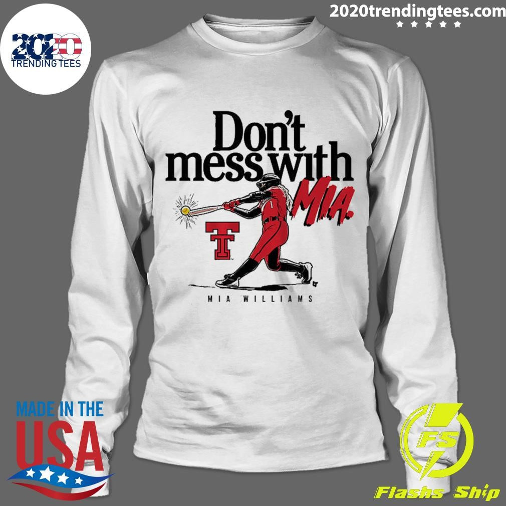 Texas Tech Softball Don’t Mess With Mia Williams 2026 Shirt