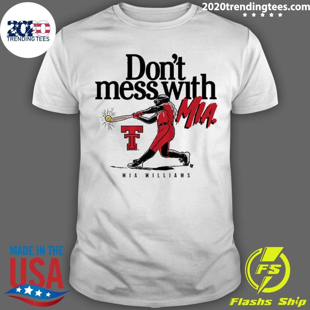 Texas Tech Softball Don’t Mess With Mia Williams 2026 Shirt