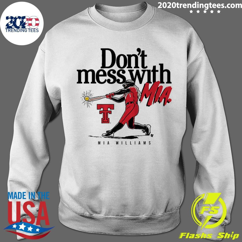 Texas Tech Softball Don’t Mess With Mia Williams 2026 Shirt
